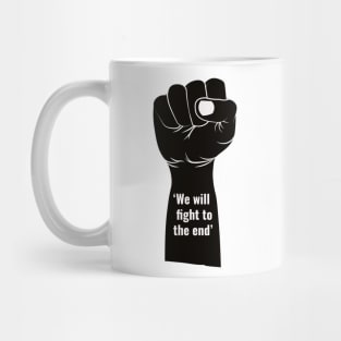 WE WILL FIGHT TO THE END Mug